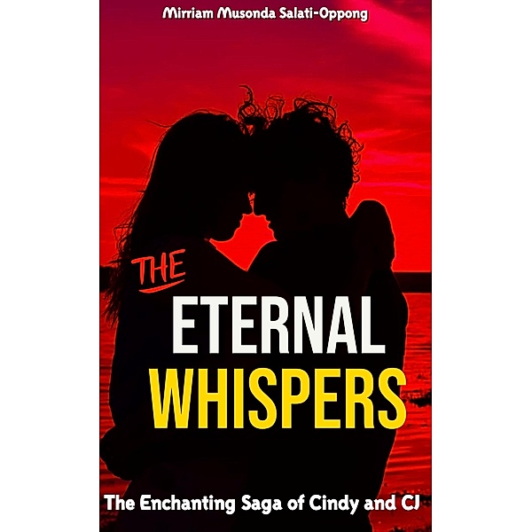Eternal Whispers: The Enchanting Saga of Cindy and CJ, Mimmie Aka Mirriam Musonda Salati-Oppong