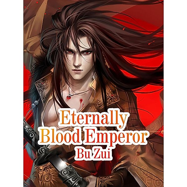 Eternally Blood Emperor, Bu Zui