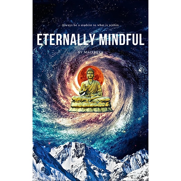 Eternally Mindful, Maitreya