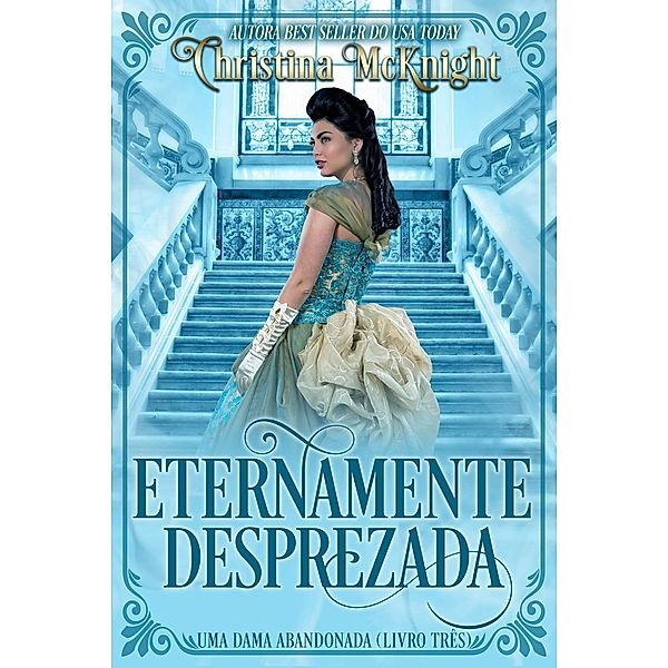 Eternamente Desprezada / La Loma Elite Publishing, Christina Mcknight