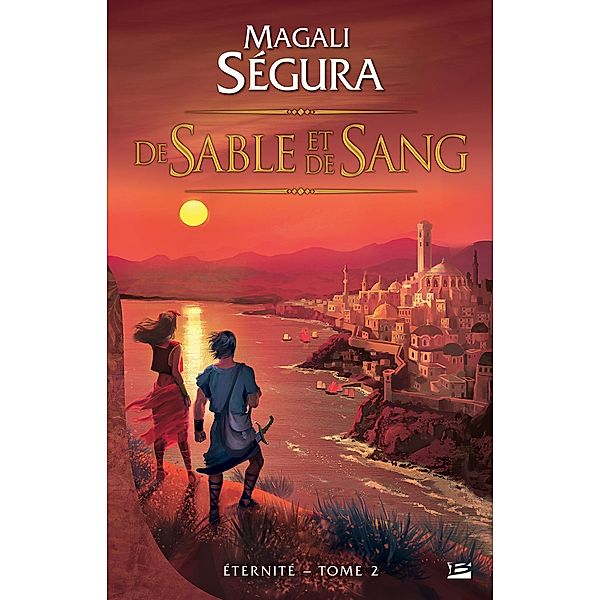 Éternité, T2 : De sable et de sang / Éternité Bd.2, Magali Ségura