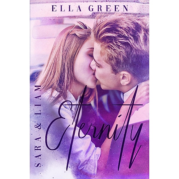 Eternity: Sara & Liam / Forrester Ranch Bd.1, Ella Green
