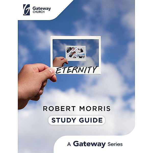 Eternity Study Guide / Gateway Press, Robert Morris