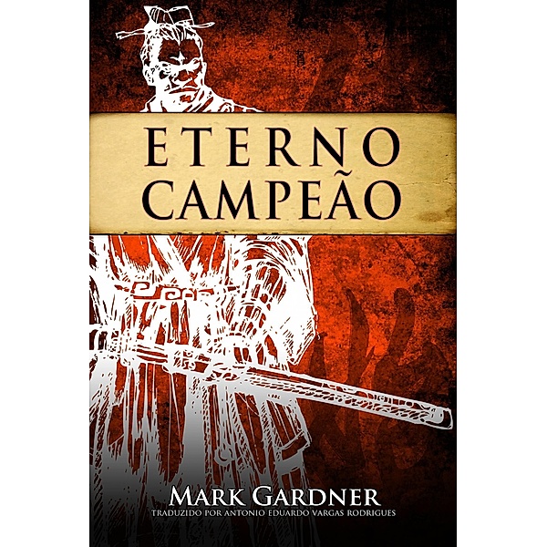 ETERNO CAMPEAO, Mark Gardner