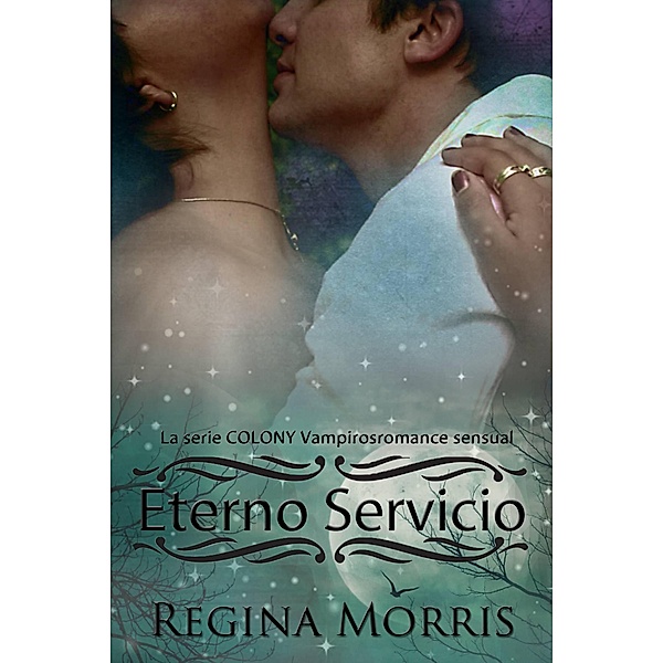 Eterno Servicio (Libro # 1 de la Serie La COLONIA, #1), Regina Morris