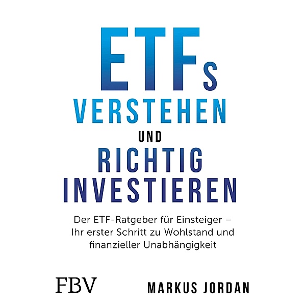 ETFs verstehen und richtig investieren, Markus Jordan