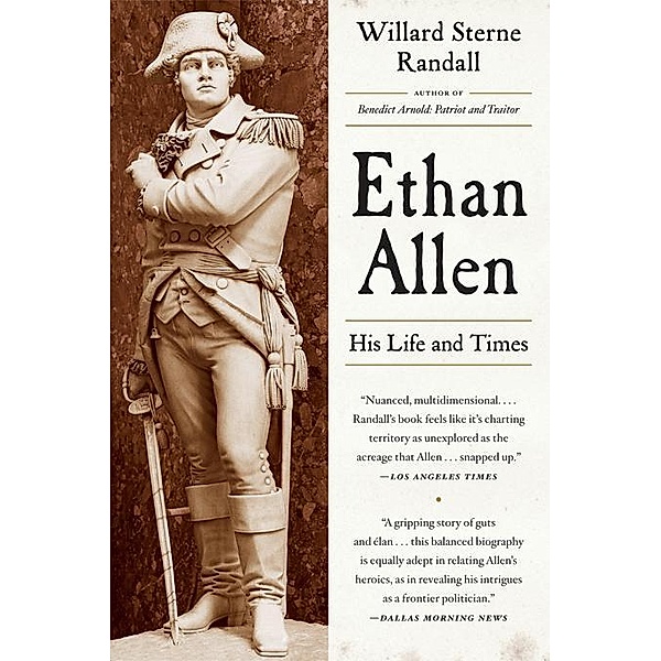 Ethan Allen: His Life and Times, Willard Sterne Randall