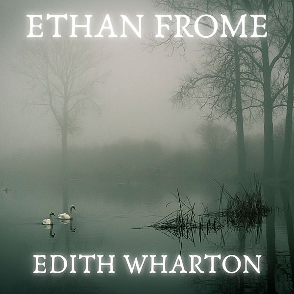 Ethan Frome, Edith Wharton