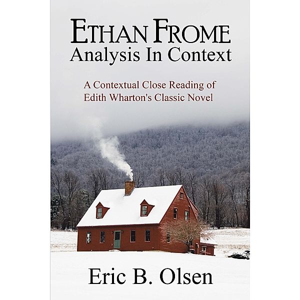 Ethan Frome, Eric B. Olsen