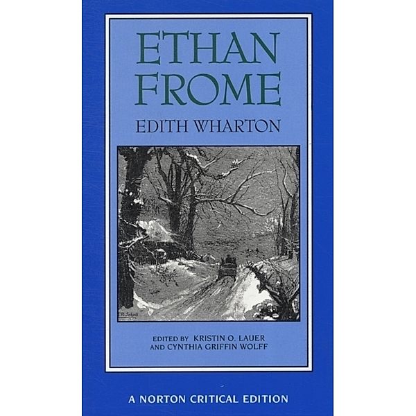 Ethan Frome - A Norton Critical Edition, Edith Wharton