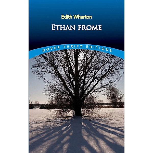 Ethan Frome / Dover Thrift Editions: Classic Novels, Edith Wharton