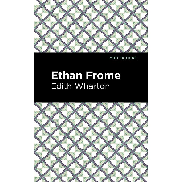 Ethan Frome / Mint Editions (Women Writers), Edith Wharton