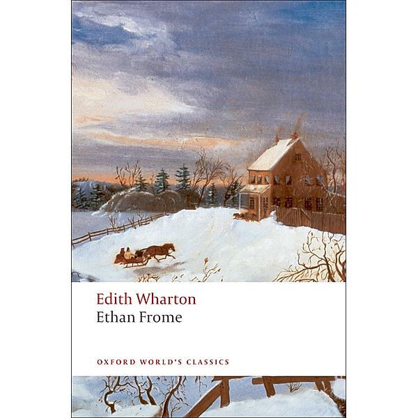Ethan Frome / Oxford World's Classics, Edith Wharton