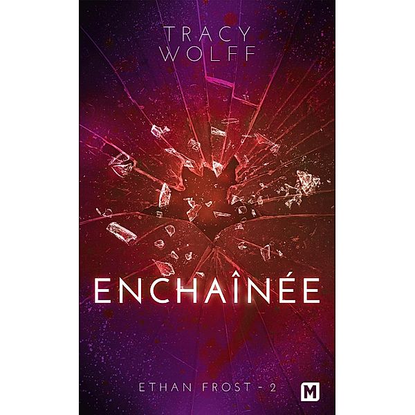 Ethan Frost, T2 : Enchaînée / Ethan Frost Bd.2, Tracy Wolff