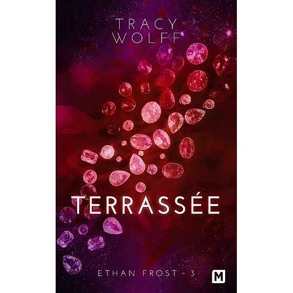 Ethan Frost, T3 : Terrassée / Ethan Frost Bd.3, Tracy Wolff