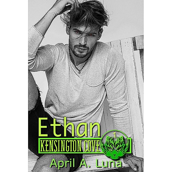 Ethan (Kensington Cove World, #1) / Kensington Cove World, April A. Luna