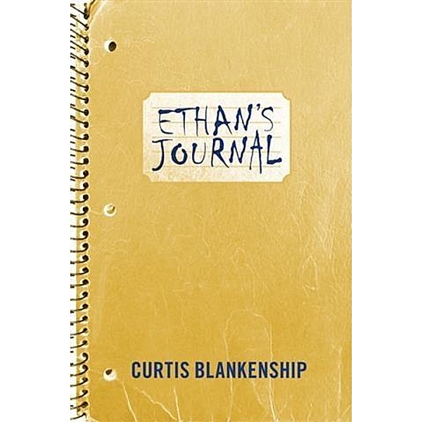 Ethan's Journal, Curtis Blankenship