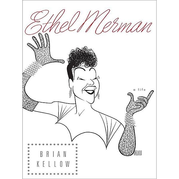 Ethel Merman, Brian Kellow