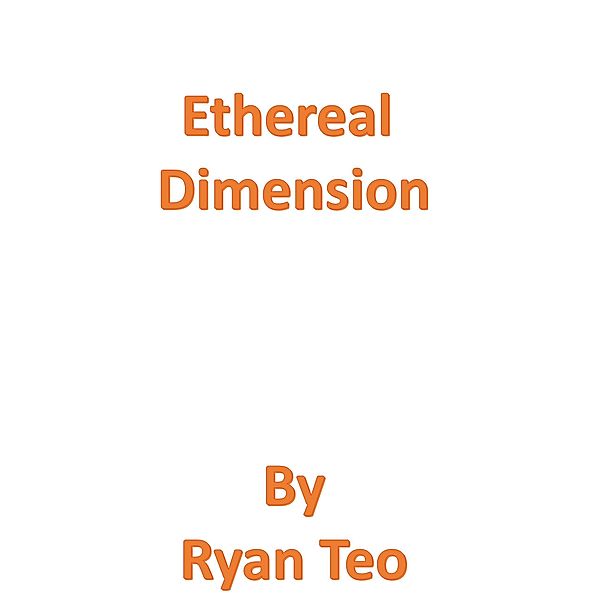 Ethereal Dimension, Ryan Teo