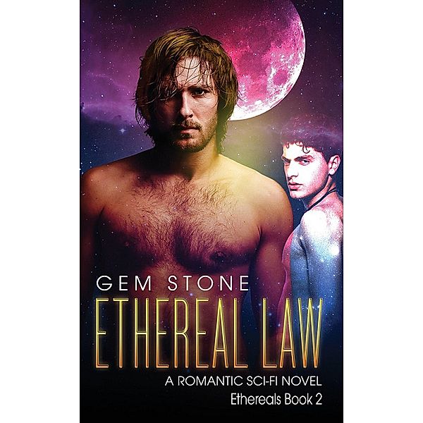 Ethereal Law: A Romantic Sci-fi Novel (Ethereals, #2) / Ethereals, Gem Stone