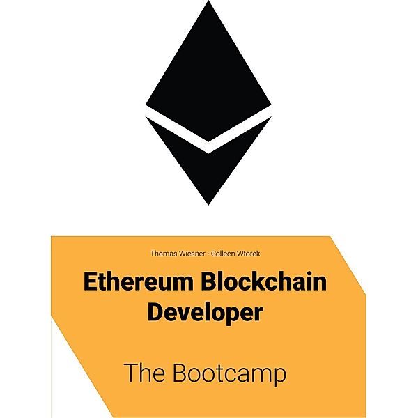 Ethereum Blockchain Developer - The Bootcamp, Thomas Wiesner, Colleen Wtorek