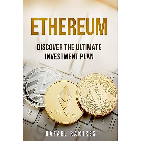 Ethereum ,Discover The Ultimate Investment Plan, Rafael Ramires