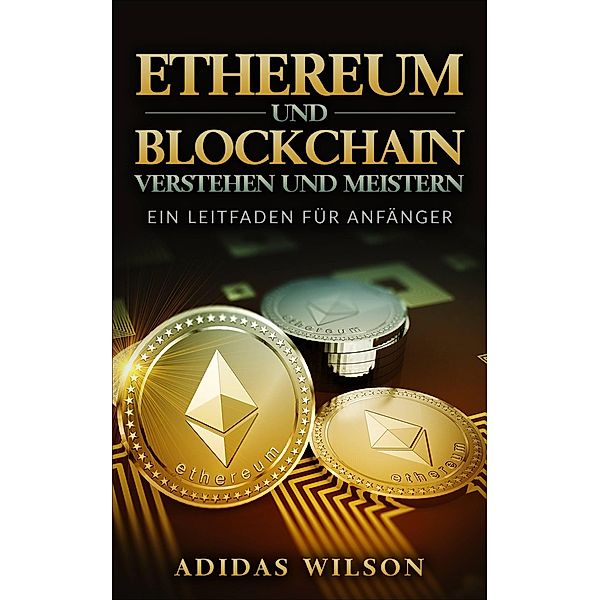 Ethereum und Blockchain verstehen und meistern:, Adidas Wilson