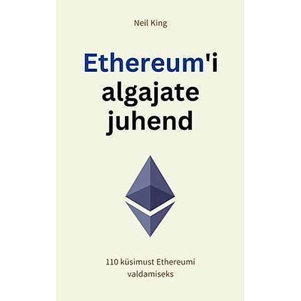 Ethereum'i algajate juhend, Neil King