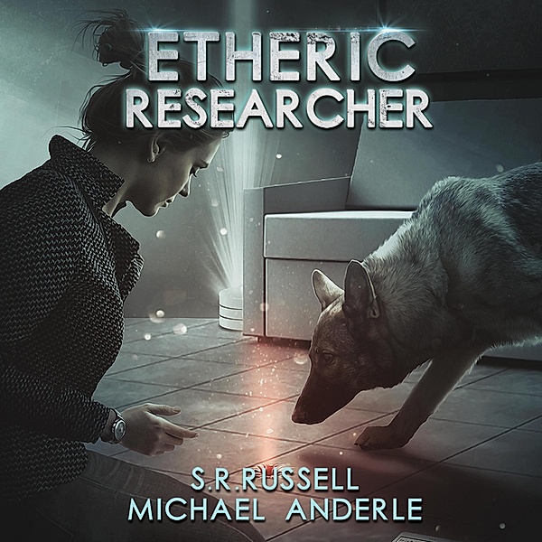 Etheric Adventures: Anne and Jinx - A Kurtherian Gambit Series - 2 - Etheric Researcher, Michael Anderle, S.R. Russell