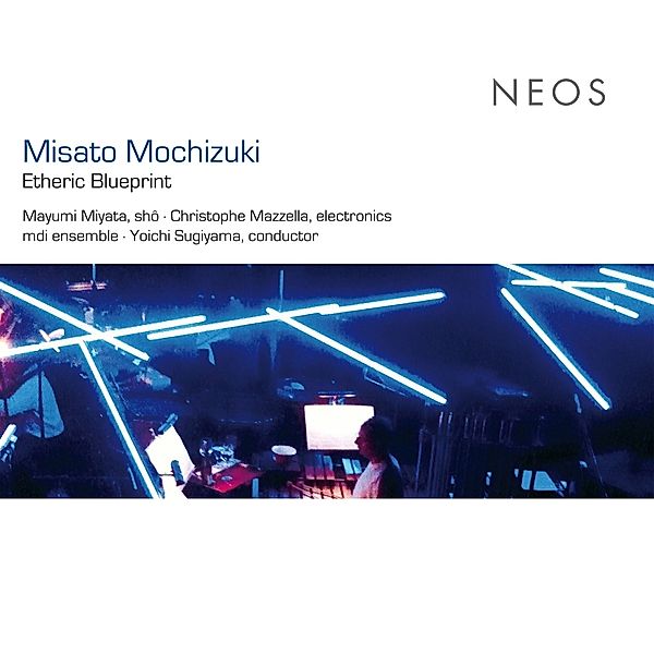 Etheric Blueprint, Mayumi Miyata, Christophe Mazzella, MDI Ensemble