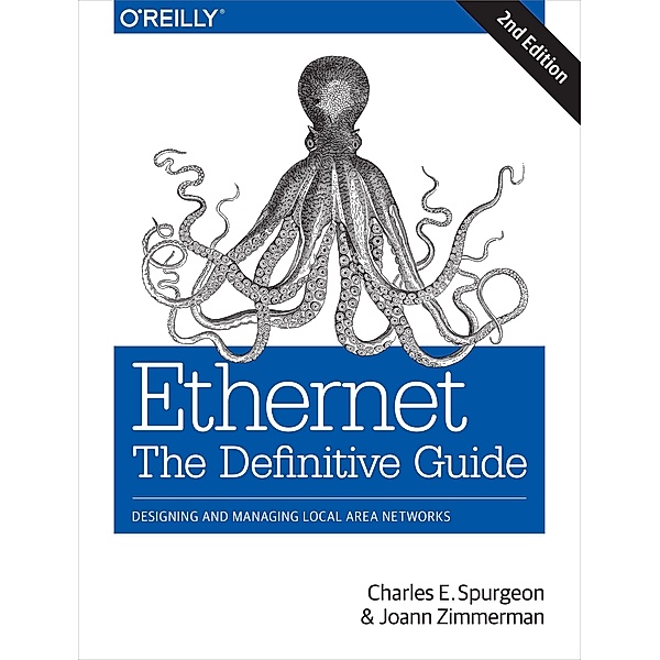 Ethernet: The Definitive Guide, Charles E. Spurgeon, Joann Zimmerman
