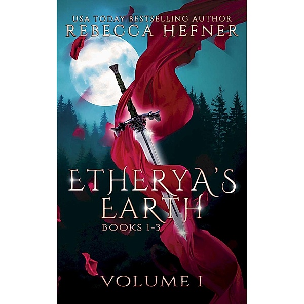 Etherya's Earth Volume I: Books 1-3 (Etherya's Earth Collections, #1) / Etherya's Earth Collections, Rebecca Hefner