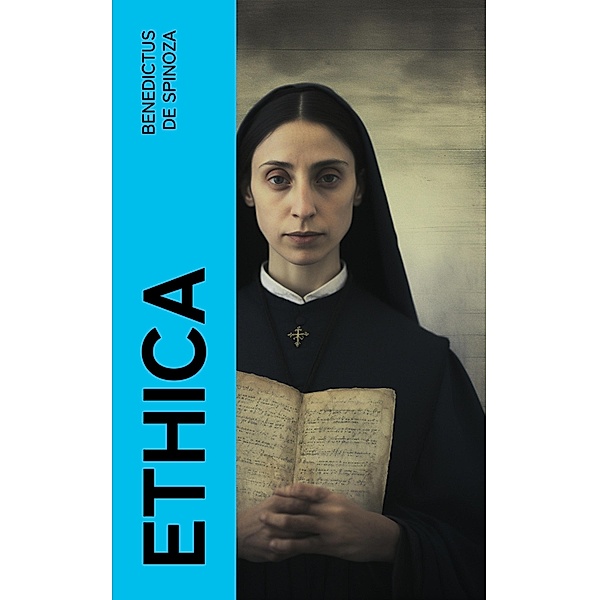 Ethica, Benedictus de Spinoza