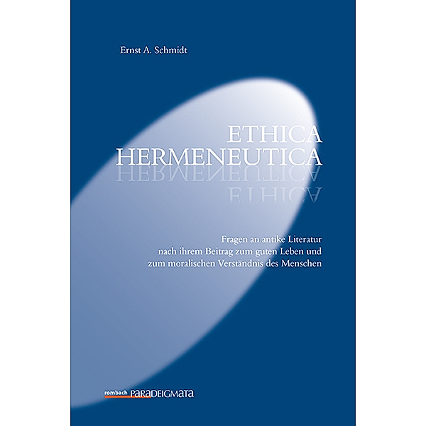 Ethica hermeneutica, Ernst A. Schmidt
