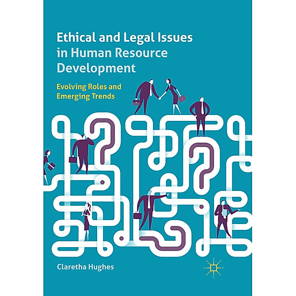 Ethical and Legal Issues in Human Resource Development, Claretha Hughes
