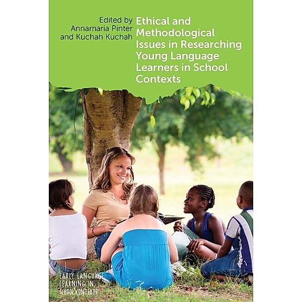 Ethical and Methodological Issues in Researching Young Language Learners in School Contexts / Early Language Learning in School Contexts Bd.6