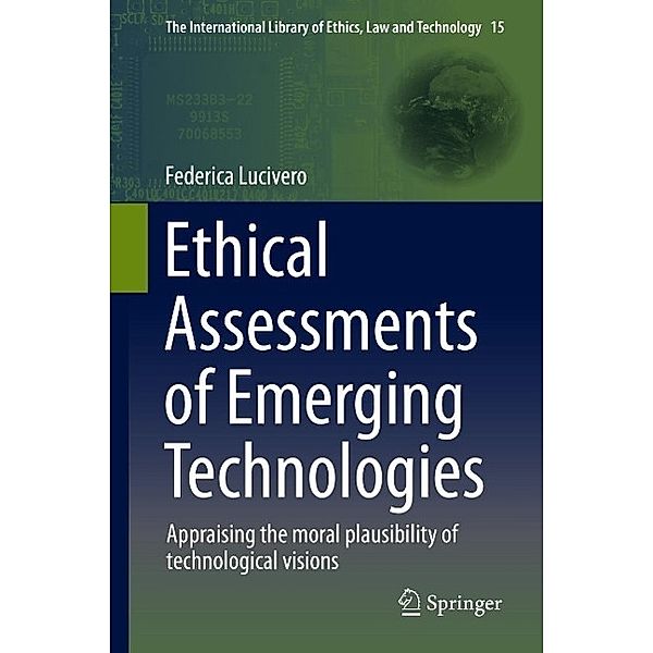 Ethical Assessments of Emerging Technologies / The International Library of Ethics, Law and Technology Bd.15, Federica Lucivero