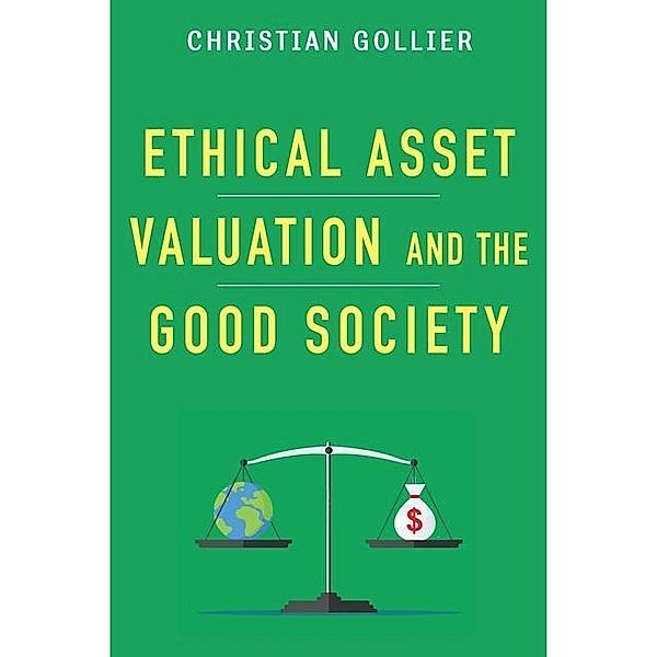 Ethical Asset Valuation and the Good Society, Christian Gollier
