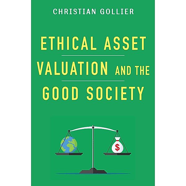 Ethical Asset Valuation and the Good Society / Kenneth J. Arrow Lecture Series, Christian Gollier