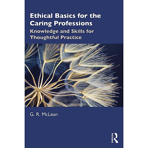 Ethical Basics for the Caring Professions, G. R. McLean