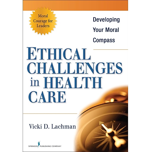 Ethical Challenges in Health Care, Vicki D. Lachman