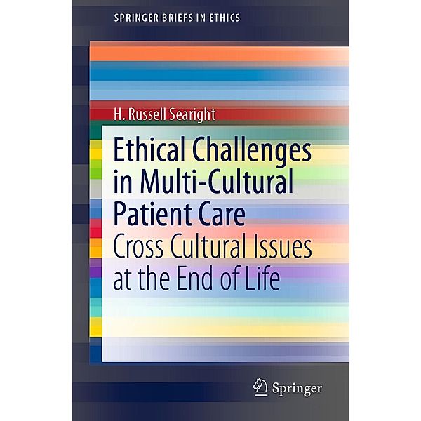 Ethical Challenges in Multi-Cultural Patient Care / SpringerBriefs in Ethics, H. Russell Searight