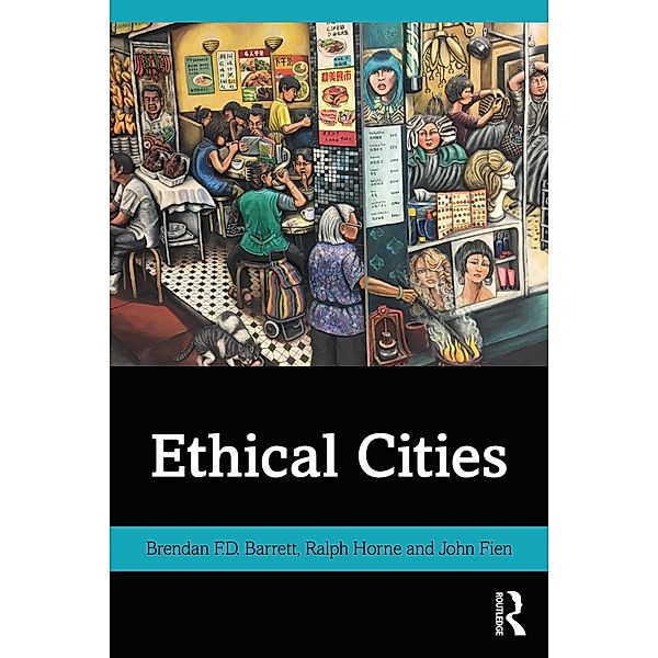 Ethical Cities, Brendan F. D. Barrett, Ralph Horne, John Fien