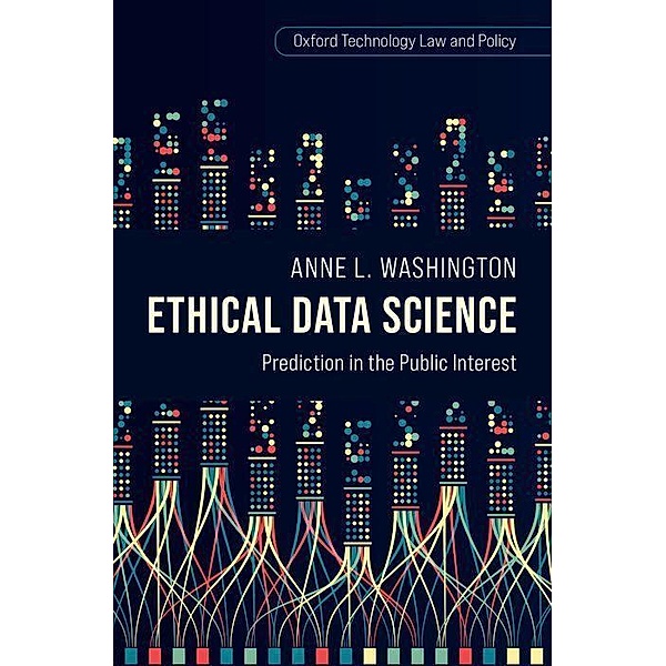 Ethical Data Science, Anne L. Washington