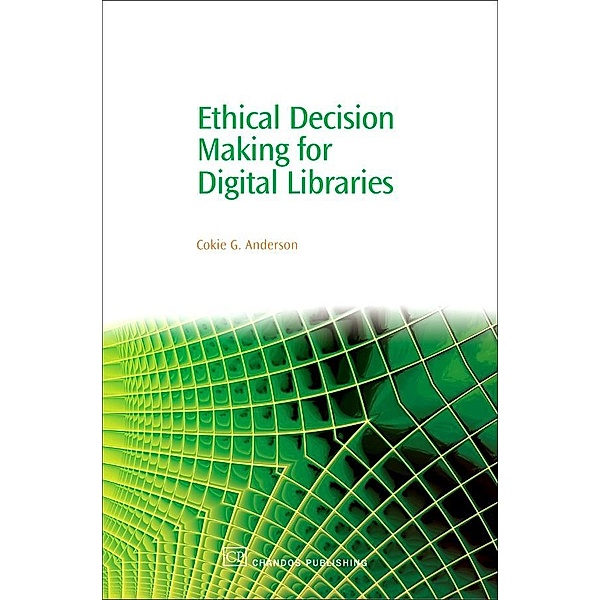 Ethical Decision Making for Digital Libraries, Cokie Anderson