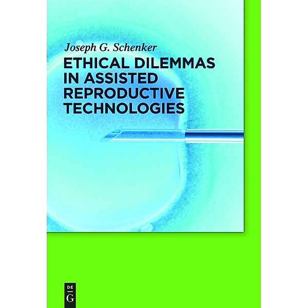 Ethical Dilemmas in Assisted Reproductive Technologies