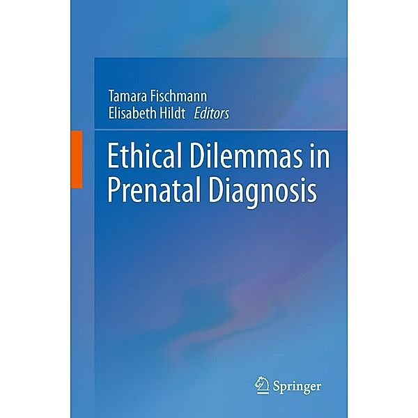 Ethical Dilemmas in Prenatal Diagnosis, 9789400713963