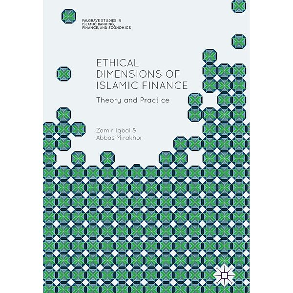 Ethical Dimensions of Islamic Finance / Palgrave Studies in Islamic Banking, Finance, and Economics, Zamir Iqbal, Abbas Mirakhor