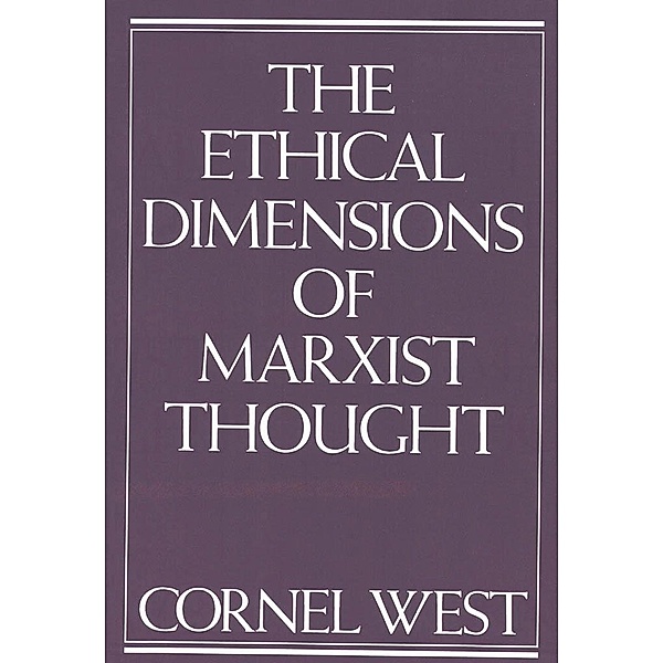 Ethical Dimensions of Marxist Thought, Cornel West