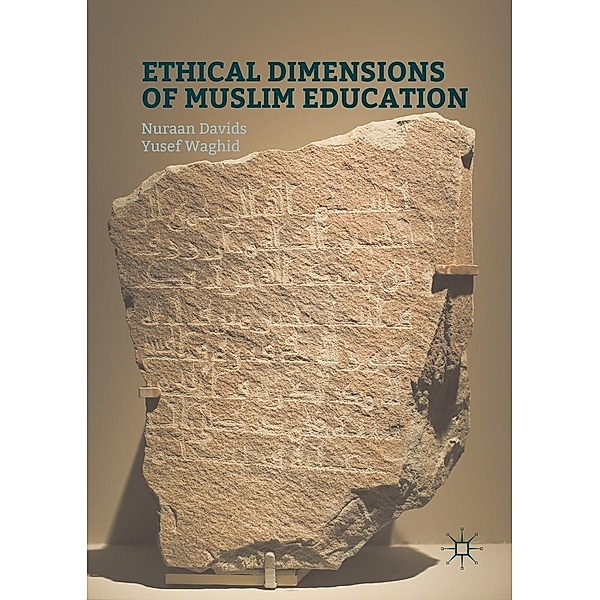 Ethical Dimensions of Muslim Education / Progress in Mathematics, Nuraan Davids, Yusef Waghid